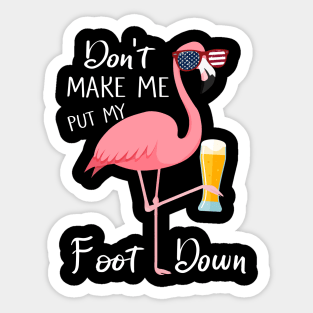 Don't Make Me Put My Foot Down Pink Flamingo Gifts Summer Sticker